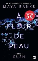 À Fleur de peau, T1 : Rush