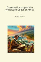 Observations Upon the Windward Coast of Africa