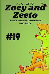 Zoey and Zeeto: The Underground World 19