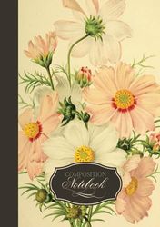 Composition Notebook: Vintage Floral Botanical Illustration Diary with 120 College Ruled, Cream Colored Pages