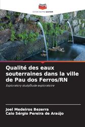 Qualité des eaux souterraines dans la ville de Pau dos Ferros/RN: Exploratory studyÉtude exploratoire
