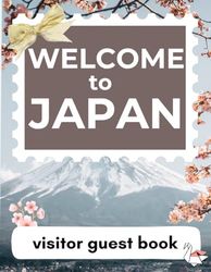 Welcome to Japan: Visitor Guest Book: Japan Short Term Rental Log book, Boutique, Airbnb, Hotel, Apartment Visitor Guestbook