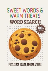 Sweet Words & Warm Treats: A Delightful Dessert Themed Word Search Book Featuring 50+ Puzzles and 495 Tasty Words to Satisfy Your Brain and Sweet Tooth