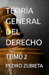 TEORÍA GENERAL DEL DERECHO: TOMO 2