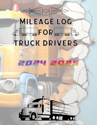 MILEAGE LOG FOR TRUCK DRIVERS: mileage log book for car