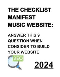 The Checklist Manifest Music Website: Answer This 9 Question When Consider To Build Your Website: Answer This 9 Question When Consider To Build Your Website: get ready to build your band's website