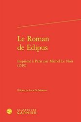 Le Roman de Edipus: Imprimé à Paris par Michel Le Noir (1519): 3