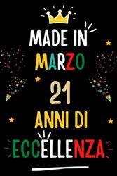 MADE IN MARZO 2002, 21 ANNI DI ECCELLENZA: regali compleanno uomo e donna, 21 anni di compleanno regalo uomo e donna 21 anni, regalo per lui/lei, Taccuino da110 pagine