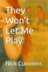 They Won’t Let Me Play