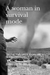 A woman in survival mode: A woman in survival mode