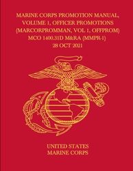 Marine Corps Promotion Manual, Volume 1, Officer Promotions (MARCORPROMMAN, VOL 1, OFFPROM) MCO 1400.31D M&RA (MMPR-1) 28 Oct 2021