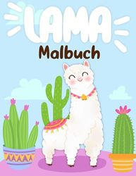 Lama malbuch: 30 niedliche und lustige Lama malvorlagen für Kinder ab 4 Jahren für Jungen und Mädchen, Entspannung und Stressabbau / perfekte Geschenkideen für Lama- und Alpaka-Liebhaber