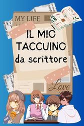 Il mio taccuino da scrittore: un quaderno di esercizi per stimolare la creatività e per imparare a scrivere racconti.