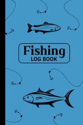Fishing Log Book: Easy Fisherman log Book, Details of Fishing to Record Fish Activity for Adults, Men, Women and Kids.
