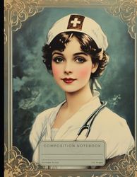 Vintage Nurse Composition Notebook: 110 Page Blank Lined Workbook, College Ruled, US Letter 8.5 x 11"