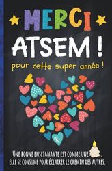 MERCI ATSEM pour cette super année: Cadeau de fin d'année scolaire pour remercier enseignant maîtresse maître | Certificat Diplôme Meilleur ATSEM | Carnet de notes ligné à remplir