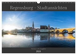 Regensburg - Stadtansichten (Wandkalender 2024 DIN A3 quer), CALVENDO Monatskalender: Atemberaubende Ansichten der Donaustadt Regensburg