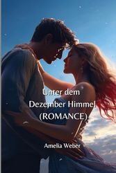 Unter dem Dezember Himmel (ROMANCE)