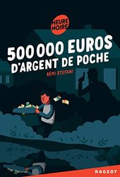 500 000 euros d'argent de poche