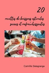 20 recettes de boissons estivales saines et rafraîchissantes