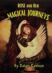 ROSE and her Magical Journeys