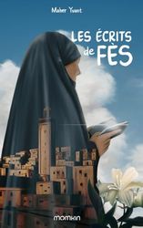 Les écrits de Fès: Un livre en accord avec l'Islam, mettant en avant une jeune femme et sa foi à travers un roman émouvant.