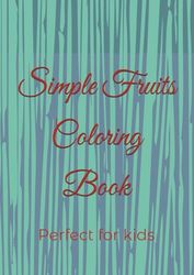 Simple Fruits Coloring Book