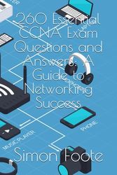 260 Essential CCNA Exam Questions and Answers: A Guide to Networking Success