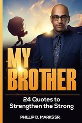 My Brother: 24 Quotes to Strengthen the Strong