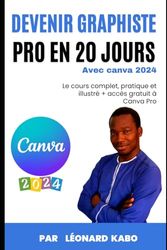 Devenir Graphiste Pro en 20 Jours: Avec Canva 2024