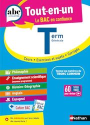 ABC Tout en un Tle - Toutes les matières du tronc commun Terminale - Bac 2026 - Philosophie, Enseignement scientifique, Histoire-Géographie, Anglais, Espagnol + Cahier spécial Bac