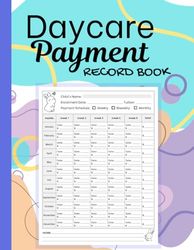 Daycare Payment Record Book: for Child Care Services, Childcare Centers, Preschool Centers, & Home Daycares Providers