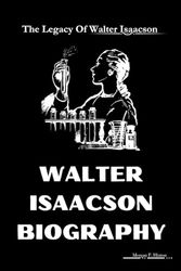 Walter Isaacson Biography: The Legacy of Walter Isaacson