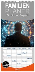 Familienplaner 2026 - Bitcoin und Beyond mit 5 Spalten (Wandkalender, 21 x 45 cm) CALVENDO: Als erste Kryptowährung basiert Bitcoin auf der ... transparent und fälschungssicher macht.