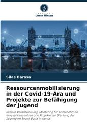 Ressourcenmobilisierung in der Covid-19-Ära und Projekte zur Befähigung der Jugend: Soziale Verantwortung, Mentoring für Unternehmen, ... Stärkung der Jugend im Bezirk Busia in Kenia