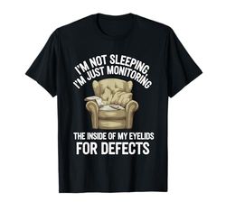 I'm Not Snoozing Just Monitoring Father's Day Funny Dad Nap T-Shirt