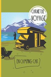 Carnet de voyage en camping car: Un carnet de voyage beau et original. Votre récit de voyage en camping car dans ce carnet. Idée cadeau pour les voyageurs.