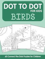 Dot to Dot for Kids: 60 Birds Connect the Dots Puzzles for Children