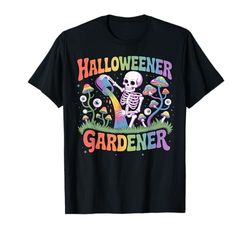 Halloweener Gardener Funny Skeleton Halloween T-Shirt