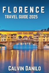 Florence Travel Guide 2025
