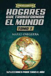 HOGARES QUE TRANSFORMAN AL MUNDO: TOMO 1