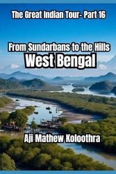From Sundarbans to the Hills: West Bengal: The Great Indian Tour part 16