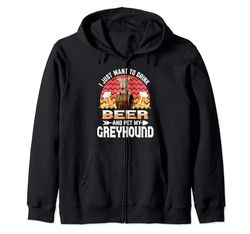 I Just Want to Drink Beer and Pet My Greyhound Dog Lover Sudadera con Capucha