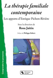 La thérapie familiale contemporaine: Les apports d'Enrique Pichon-Rivière