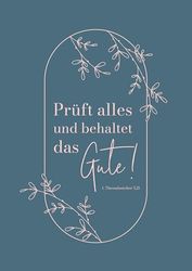 Jahreslosung 2025 - Poster A4: Prüft alles und behaltet das Gute! 1. Thessalonicher 5,21