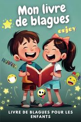 Mon livre de blagues / livre de blagues pour enfant de 7 ans à 10 ans: + 250 blagues pour enfants