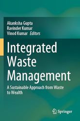 Integrated Waste Management: A Sustainable Approach from Waste to Wealth