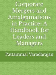 Corporate Mergers and Amalgamations in Practice: A Handbook for Leaders and Managers