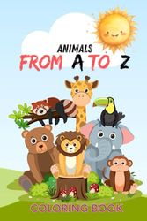 Animals from A to Z coloring book: 26 coloring pages with animals from A to Z