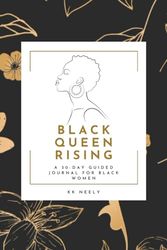Black Queen Rising: A 30-Day Guided Journal for Black Women